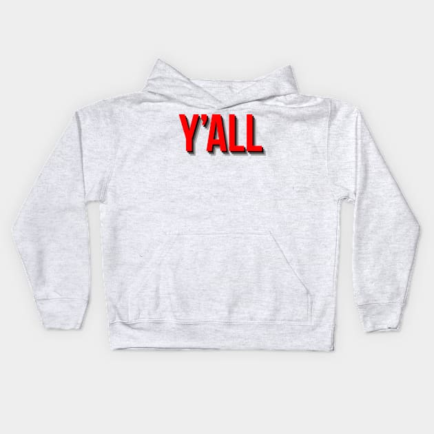 y'all in red Kids Hoodie by emilykroll